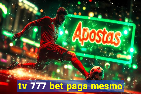 tv 777 bet paga mesmo